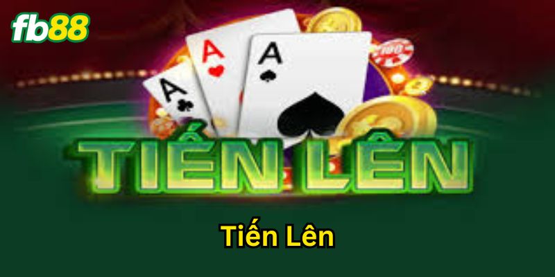 Đôi nét về game bài Tiến Lên hot tại nhà cái
