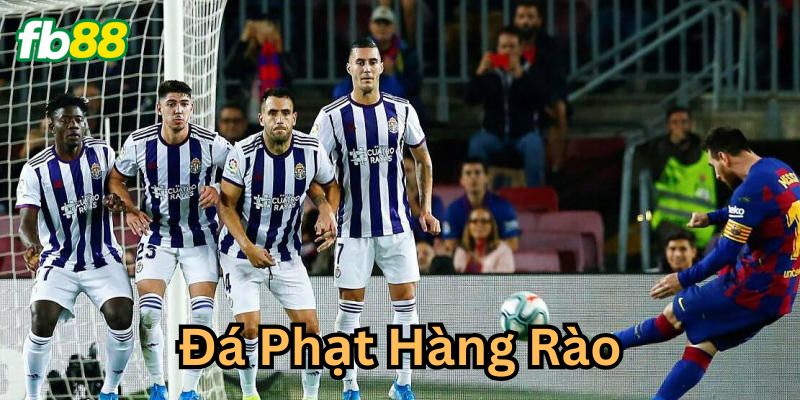 Giới thiệu kèo đá phạt hàng rào hấp dẫn tại nhà cái