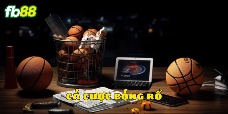 Cá cược bóng rổ cực hấp dẫn tại nhà cái
