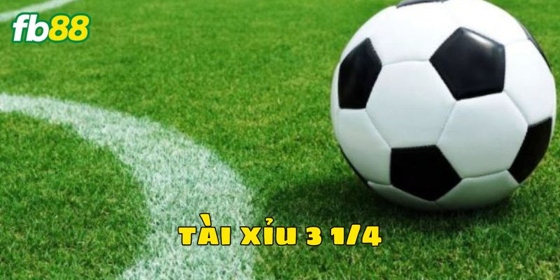 Đôi nét kèo tài xỉu 3 1/4 cực hấp dẫn