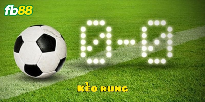 Giới thiệu kèo rung cực hấp dẫn