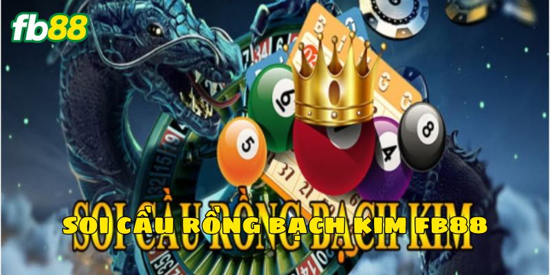 Soi Cầu Rồng Bạch Kim FB88