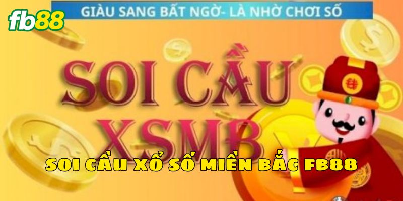 Soi Cầu Xổ Số Miền Bắc FB88