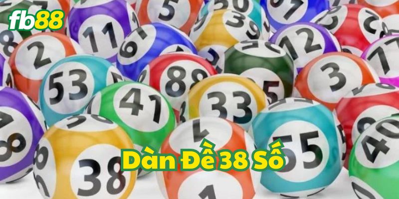 Dàn Đề 38 Số FB88