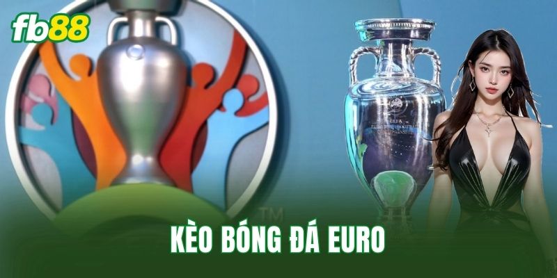 Kèo Bóng Đá Euro