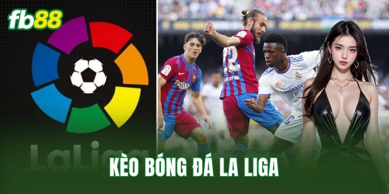 Kèo Bóng Đá La Liga