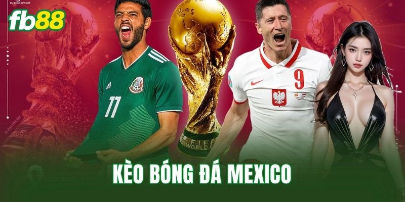 Kèo Bóng Đá Mexico