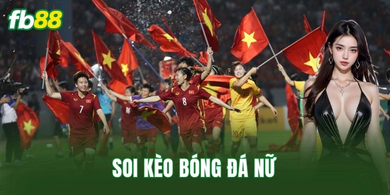 Soi Kèo Bóng Đá Nữ