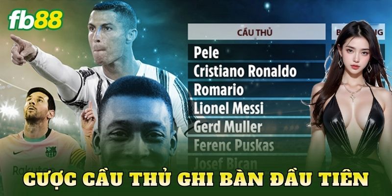 Cược Cầu Thủ Ghi Bàn Đầu Tiên