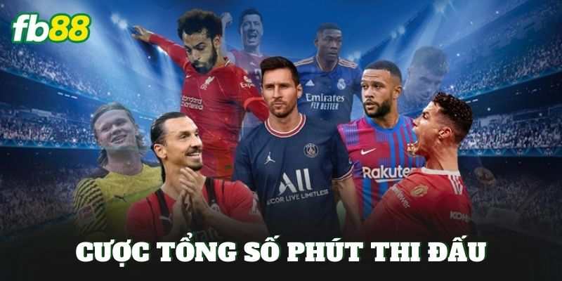 Cược Tổng Số Phút Thi Đấu