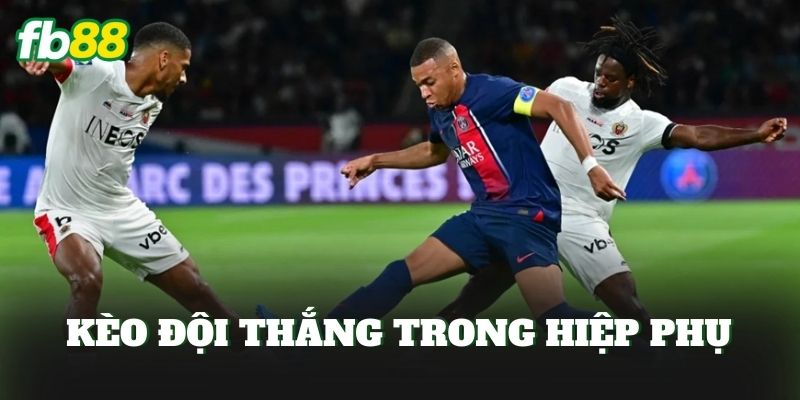 Kèo Đội Thắng Trong Hiệp Phụ
