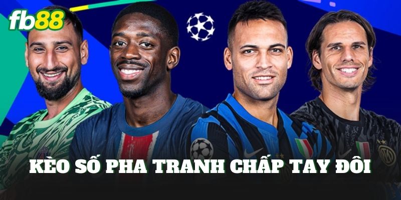 Kèo Số Pha Tranh Chấp Tay Đôi
