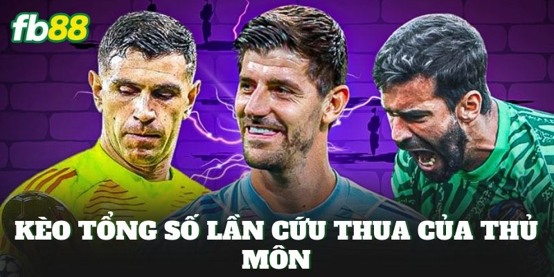 Kèo tổng số lần cứu thua của thủ môn