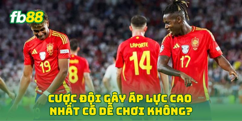Bản chất Cược Đội Gây Áp Lực Cao Nhất có dễ chơi không?