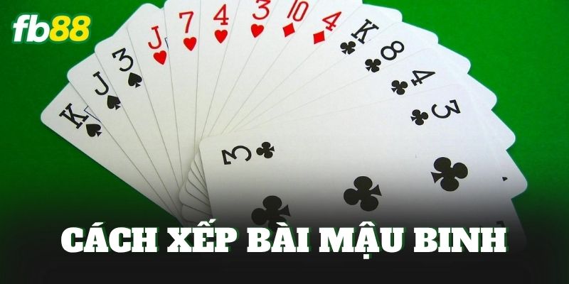 Cách Xếp Bài Mậu Binh