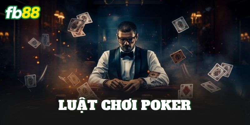 Luật Chơi Poker