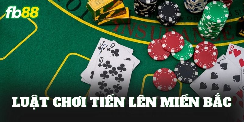 Luật Chơi Tiến Lên Miền Bắc