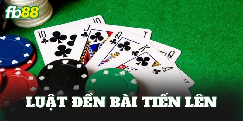 Luật Đền Bài Tiến Lên