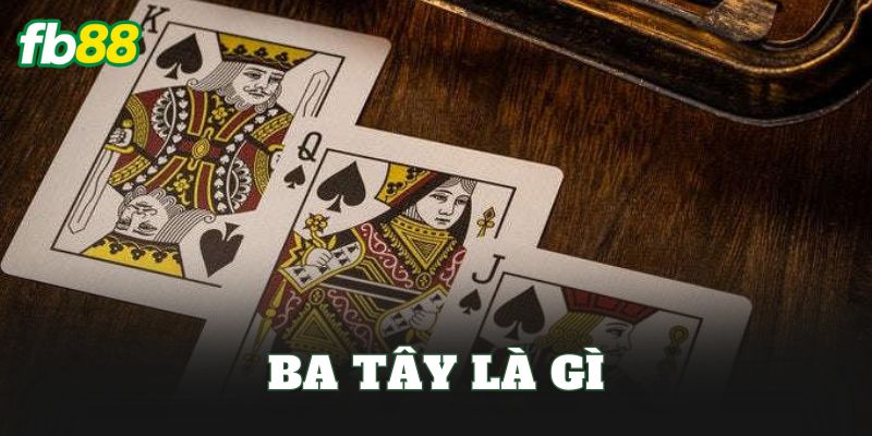 Ba Tây Là Gì