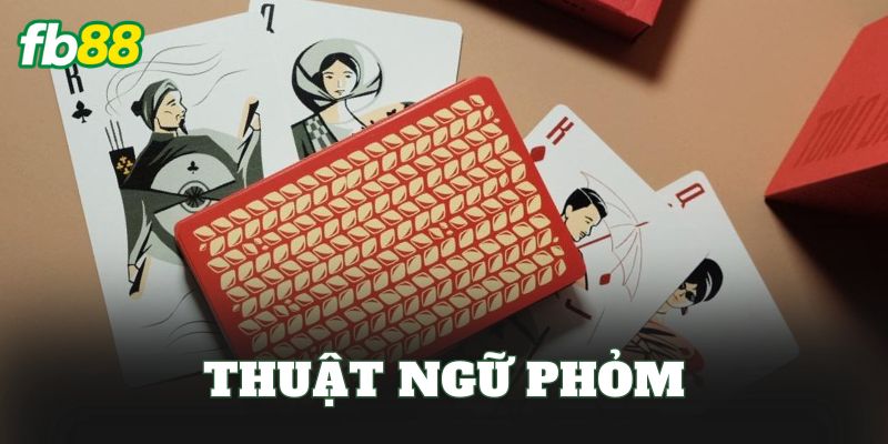 Thuật Ngữ Phỏm