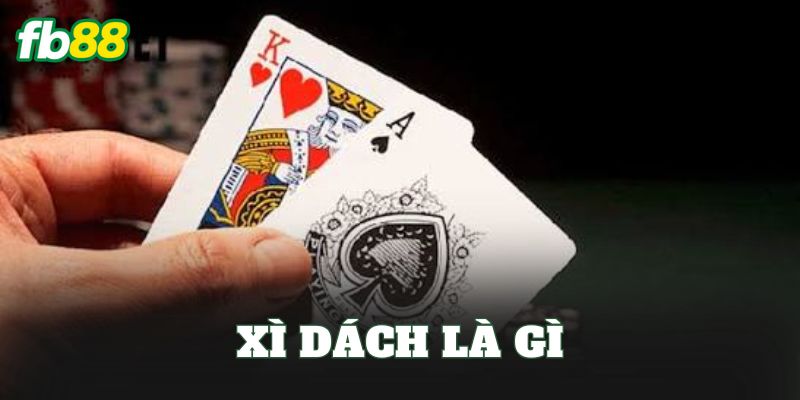 Xì Dách Là Gì