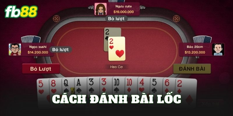 Cách Đánh Bài Lốc