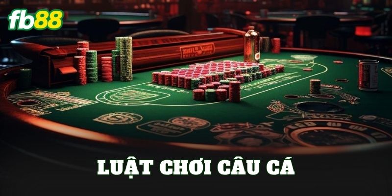 Luật Chơi Câu Cá