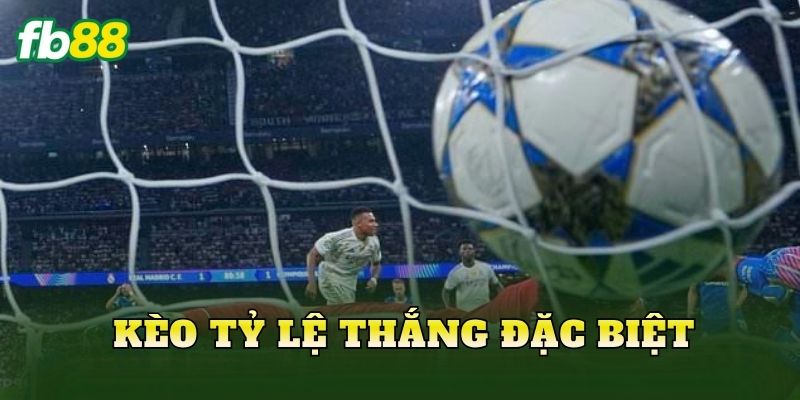 Kèo Tỷ Lệ Thắng Đặc Biệt